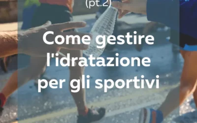 Gestione dell’Idratazione per gli Sportivi: Consigli Pratici